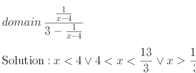 The domain of (1/(x-4))/(3-1/(x-4)) is x<4\lor 4<x< 13/3 \lor x> 13/3